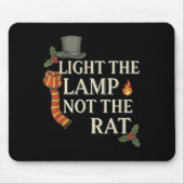 Light The Lamp Not The Rat Christmas Funny Novelty Mousepad (Vorne)