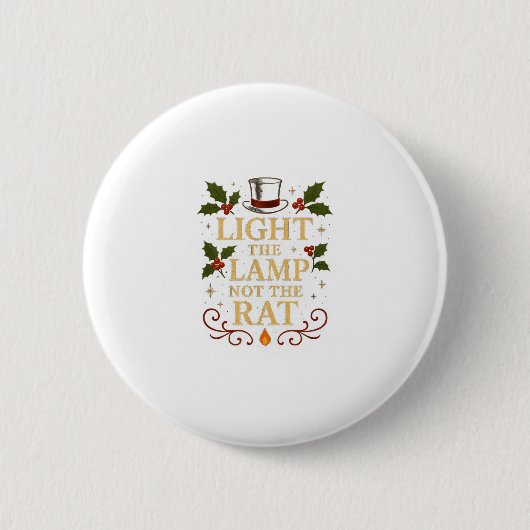 Light The Lamp Not The Rat Funny Christmas Matchin Button (Vorderseite)