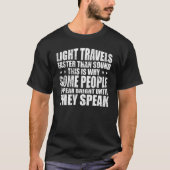 Light Travels Faster Than Sound Einstein Fun Quo T-Shirt (Vorderseite)