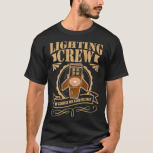 Light Typ LIGHTING CREW Geschenk Bühne Crew T-Shirt