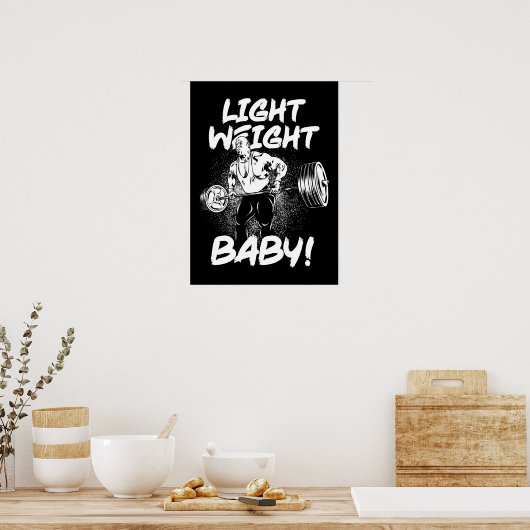 Light Weight Baby - Gym Workout Bodybuilding Poste Poster (Küche)