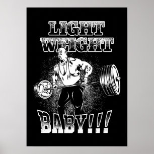 Light Weight Baby - Gym Workout Bodybuilding Poster