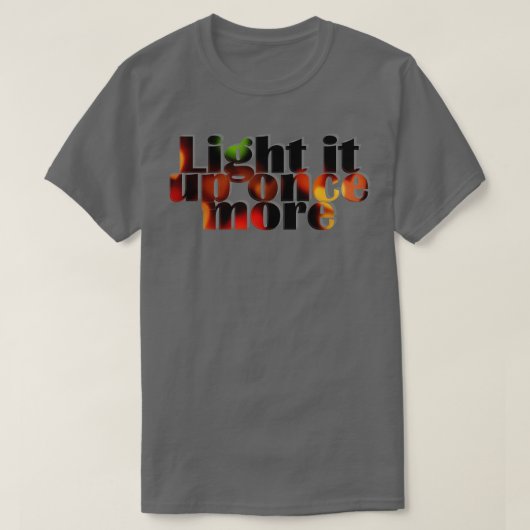 Lighten Sie es noch einmal T-Shirt (Design vorne)