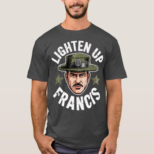 Lighten Up Francis T-Shirt (Vorderseite)