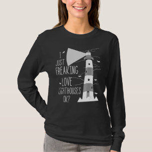 Lighthouse I just Freaking Liebe Segeln Leben Seas T-Shirt