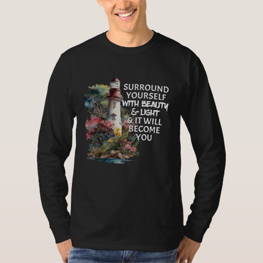 Lighthouse Surround Yourself With Beauty Light Sea T-Shirt (Vorderseite)