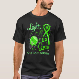 Lighting It Up Green Mental Health Awareness End S T-Shirt