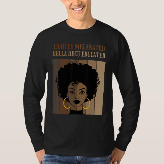 Lightly Melanated HBCU Educated Historical Black C T-Shirt (Vorderseite)