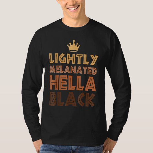Lightly Melanated Hella Black Afro Queen African A T-Shirt (Vorderseite)