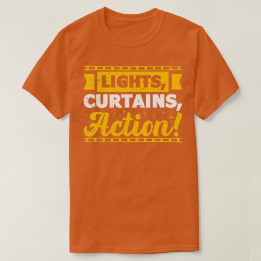 Lights Curtains Action Theatre Entertainment Broad T-Shirt (Design vorne)