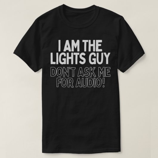 Lights Typ Music Bühne Crew Light Technician Gaffe T-Shirt (Design vorne)