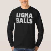 Ligma Balls Funny Meme T-Shirt (Vorderseite)