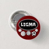 Ligma Balls Funny Meme und Sarcastic Gaming Spaß Button (Vorne & Hinten)