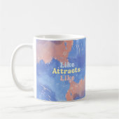 Like attracts Like, Motivational, Positive Quote Kaffeetasse (Links)