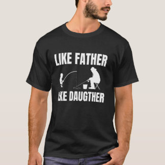 Like Daughter Like Son Ice Fishing T-Shirt