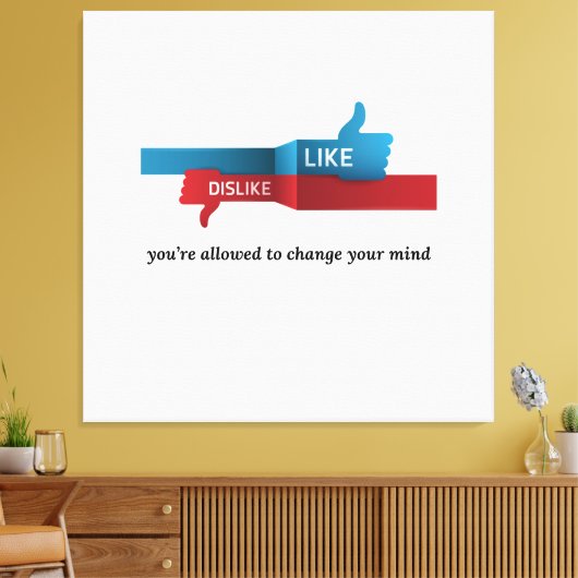 “Like? Dislike? Relax: Opinions Expire Daily” fun Leinwanddruck (Insitu (Wohnzimmer))