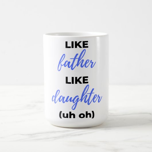 Like Father Like Daughter Uh Bl Kaffeetasse (Mittel)