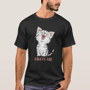 Like I Care Meme Retro Stil Vintage Katzen T-Shirt