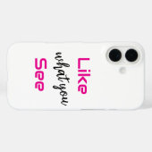"Like what you see" iphone 16 phone case (Rückseite (Horizontal))