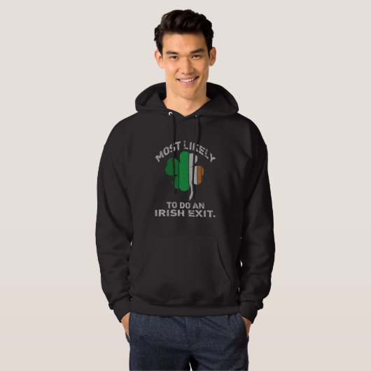 Likely To Do An Irish Exit  St Patrick Quote Irish Hoodie (Vorne ganz)