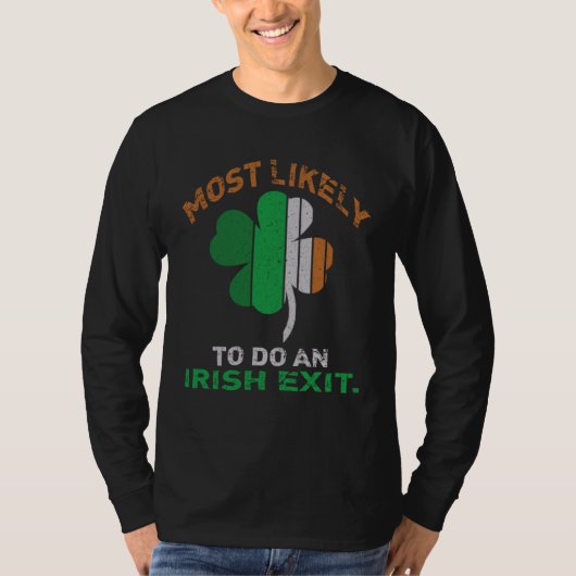 Likely To Do An Irish Exit St Patrick Quote Irish T-Shirt (Vorderseite)