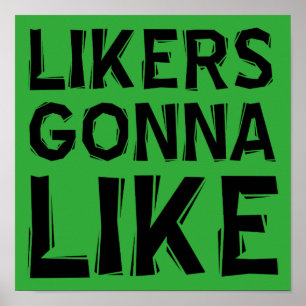 Liker werden liken Lustiges Poster Schild