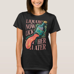 Likör Leck Mich Später Spaß Trinken Junggesellenab T-Shirt