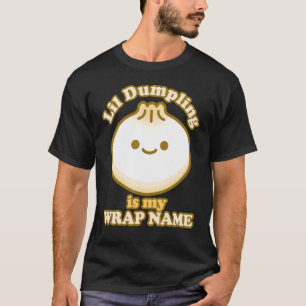 Lil Dumpling Asian Dim Sum Joke Food T-Shirt