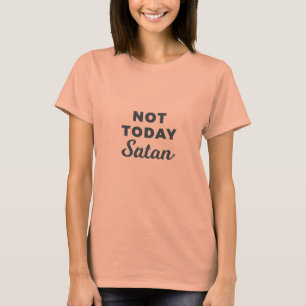 Lil Hummingbird Designs - nicht heute Satan T T-Shirt