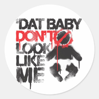 Lil Jon "Shawty Putt- Dat Baby Look not like Me" Runder Aufkleber