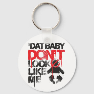 Lil Jon "Shawty Putt- Dat Baby Look not like Me" Schlüsselanhänger