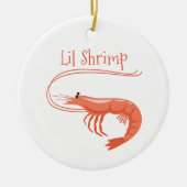 Lil Shrimp Keramik Ornament (Vorne)