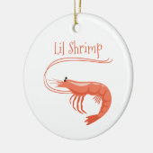 Lil Shrimp Keramik Ornament (Links)