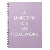 Lilac A UNICORN ATE MY HAUSAUFGABEN Notebook Notizblock (Vorderseite)
