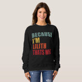 Lilith I m Everyone is Talking About Lilith Sweatshirt (Vorne ganz)