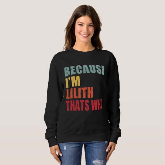 Lilith I m Everyone is Talking About Lilith Sweatshirt (Vorne ganz)