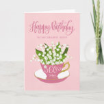 Lily of the Valley Teacup 60th Birthday Tante Karte<br><div class="desc">Eine kleine,  malerische Tasse Pink,  gefüllt mit einem wunderschönen Lilienhaufen der Blume im Tal,  zusammen mit den handgeschriebenen Worten "Happy Birthday" oben auf der Karte und den handgeschriebenen Worten von heute 60 mit Liebe Herzen auf der Teetasse. Eine süße Geburtstagskarte für Ihre Tante,  die heute 60 Jahre alt wird!</div>