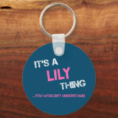 Lily, was man nicht den Namen verstehen würde Schlüsselanhänger (Vorderseite)