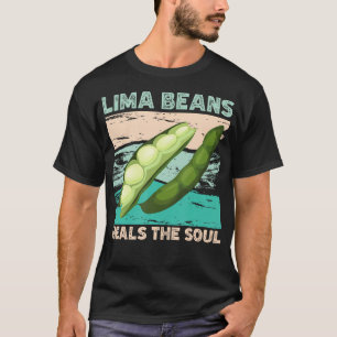 Limabohnen heilen die Seele Lustige Bohne T-Shirt