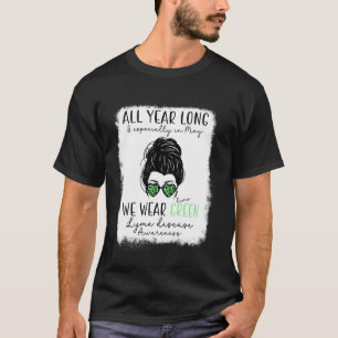 Lime-Krankheit Bewusstsein Unordentlicher Dutt Wir T-Shirt