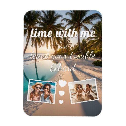 lime with me, leave trouble behind, Foto Vorlage Magnet (Vertikal)