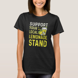 Limonadenstand Mit Unterstützen Sie Ihren Lokalen T-Shirt