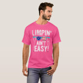Limpin Ain't Easy Broken Leg 1 T-Shirt (Vorne ganz)