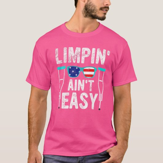 Limpin Ain't Easy Broken Leg 1 T-Shirt (Vorderseite)