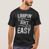 Limpin Ain't Easy Broken Leg T-Shirt (Vorderseite)