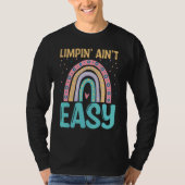 Limpin Ain't Easy Broken Leg T-Shirt (Vorderseite)