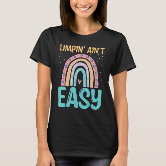 Limpin Ain't Easy Broken Leg T-Shirt (Vorderseite)