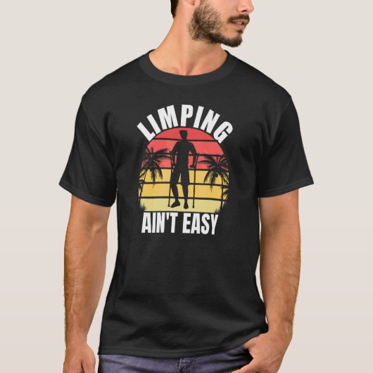 Limpin Ain't Easy Gebrochene Bein 7 T-Shirt (Vorderseite)