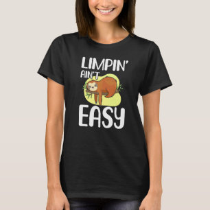 Limpin Ain't Easy Gebrochene Beine T-Shirt