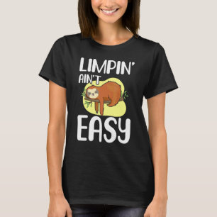 Limpin Ain't Easy Gebrochenes Bein 1 T-Shirt